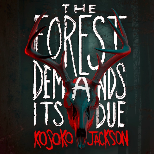 Book cover for The Forest Demands Its Due