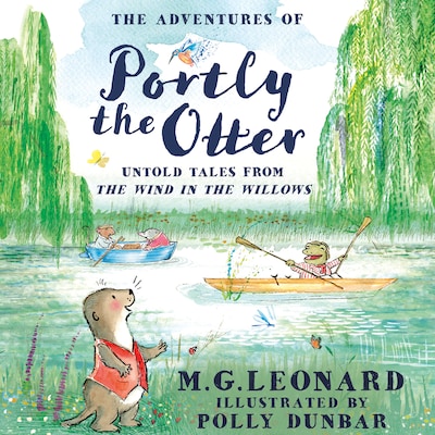 The Adventures of Portly the Otter: Untold Tales from the Wind in the Willows
