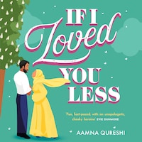 If I Loved You Less