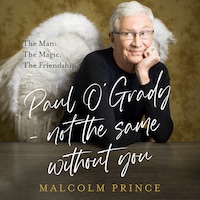 Paul O’Grady – Not The Same Without You