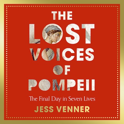 The Lost Voices of Pompeii