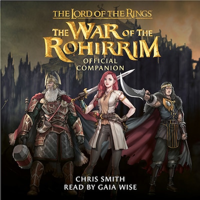 The Lord of the Rings: The War of the Rohirrim Official Companion