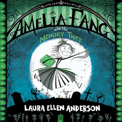 Amelia Fang and the Memory Thief