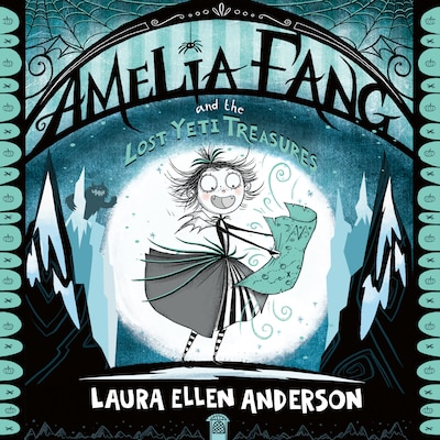 Amelia Fang and the Lost Yeti Treasures