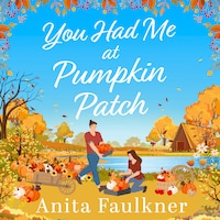 You Had Me At Pumpkin Patch