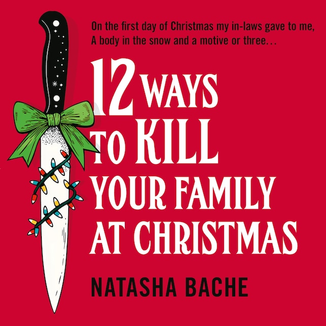 Book cover for 12 Ways to Kill Your Family at Christmas