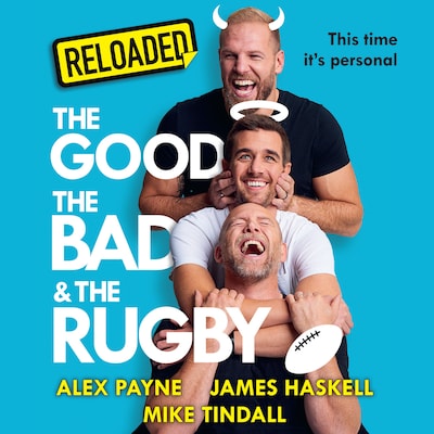 Reloaded – The Good, The Bad & The Rugby