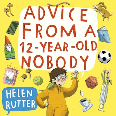 Advice from a 12-Year-Old Nobody