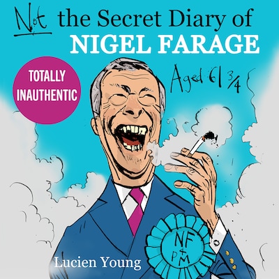 Not the Secret Diary of Nigel Farage Aged 61¾