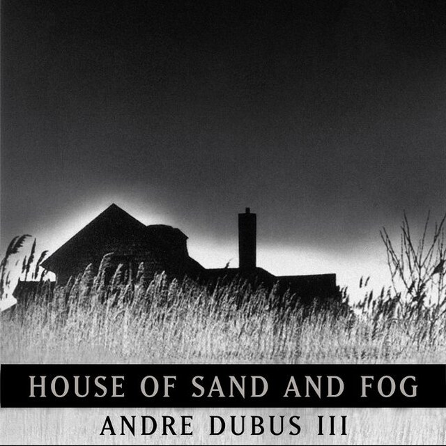 Copertina del libro per House of Sand and Fog