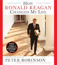 How Ronald Reagan Changed My Life