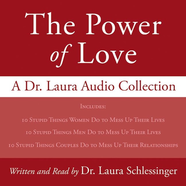 Couverture de livre pour Power of Love, The: A Dr. Laura Audio Collection