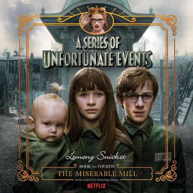Kirjankansi teokselle Series of Unfortunate Events #4: The Miserable Mill