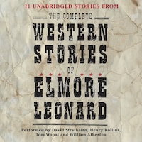 The Complete Western Stories of Elmore Leonard
