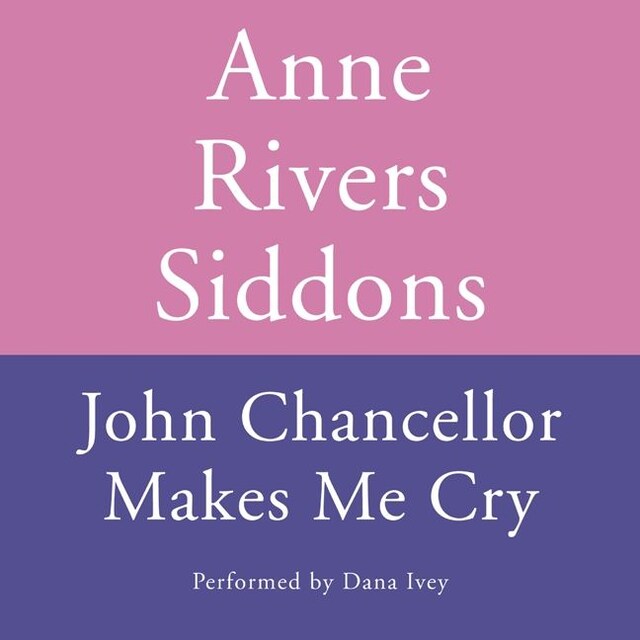 Kirjankansi teokselle JOHN CHANCELLOR MAKES ME CRY