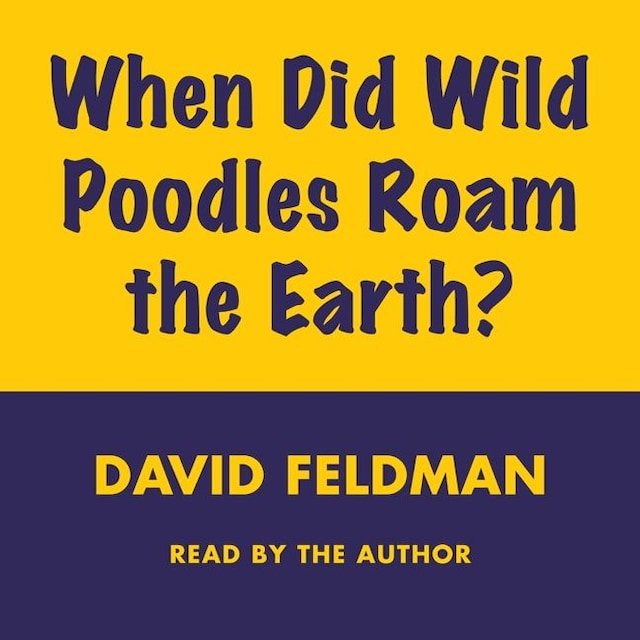 Boekomslag van When Did Wild Poodles Roam the Earth?