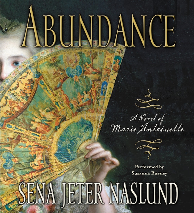 Kirjankansi teokselle Abundance: A Novel of Marie Antoinette