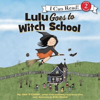 Lulu Goes to Witch School