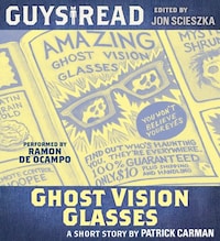 Guys Read: Ghost Vision Glasses