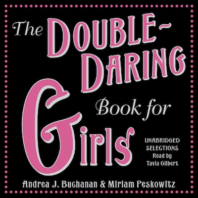The Double-Daring Book for Girls