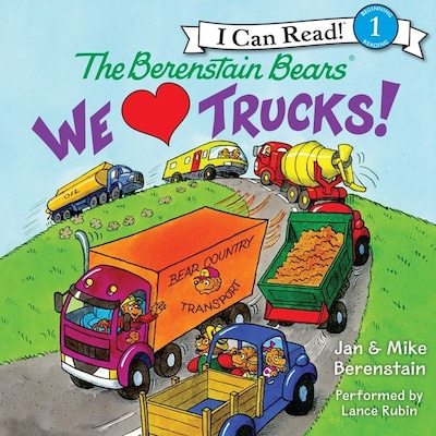 The Berenstain Bears: We Love Trucks!