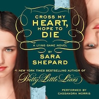 The Lying Game #5: Cross My Heart, Hope to Die