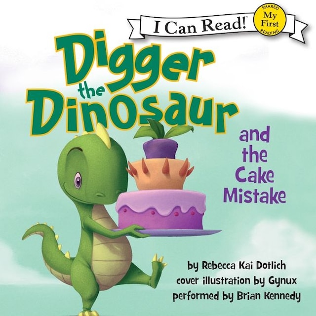 Copertina del libro per Digger the Dinosaur and the Cake Mistake