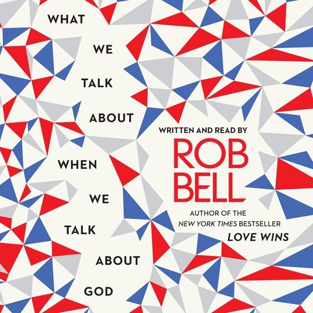 Book cover for What We Talk About When We Talk About God