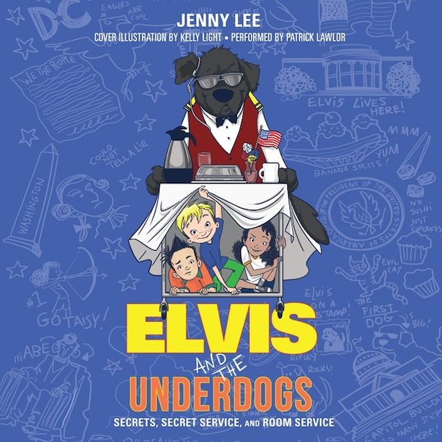 Book cover for Elvis and the Underdogs: Secrets, Secret Service, and Room Service