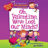 My Weird School Special: Oh, Valentine, We've Lost Our Minds!
