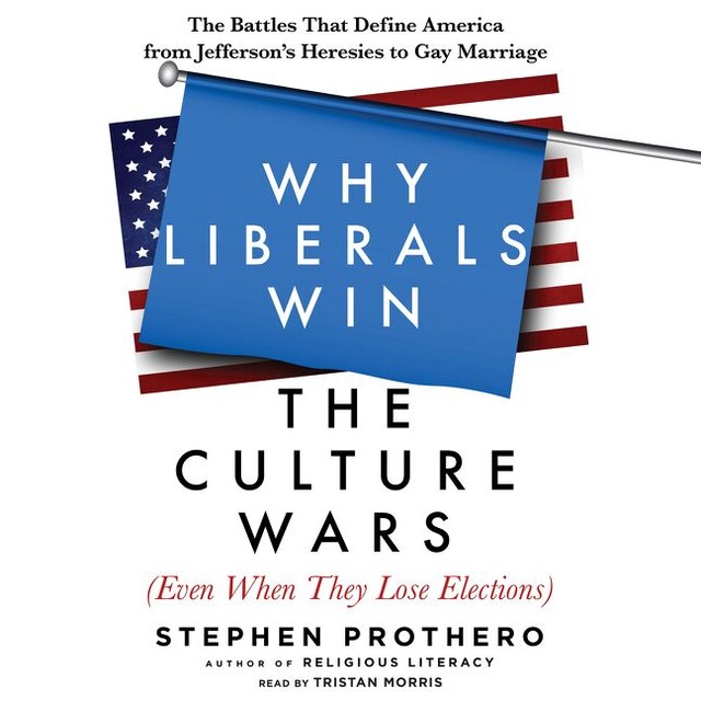 Book cover for Why Liberals Win the Culture Wars (Even When They Lose Elections)