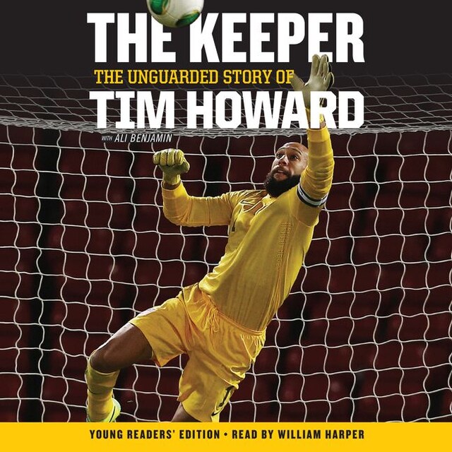 The Keeper: The Unguarded Story of Tim Howard Young Readers' Edition UNA Buchcover für The Keeper: The Unguarded Story of Tim Howard Young Readers' Edition UNA