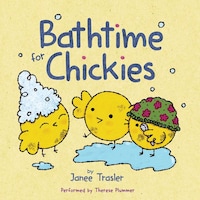 Bathtime for Chickies