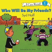 Who Will Be My Friends?