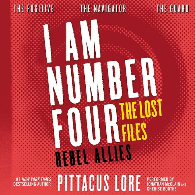 Kirjankansi teokselle I Am Number Four: The Lost Files: Rebel Allies