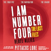 I Am Number Four: The Lost Files: Rebel Allies
