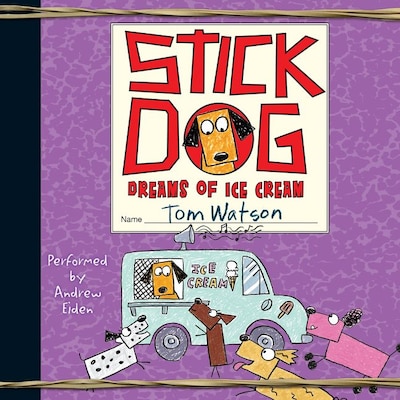 Stick Dog Dreams of Ice Cream
