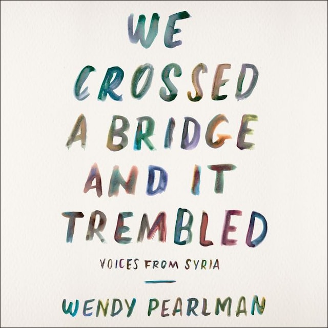 Kirjankansi teokselle We Crossed a Bridge and It Trembled