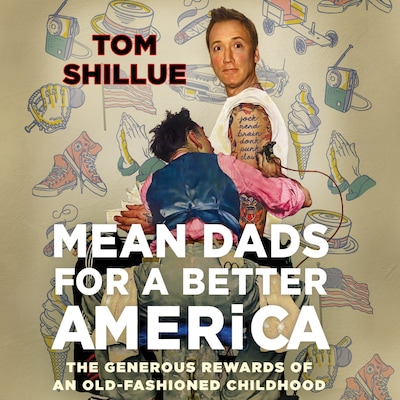 Mean Dads for a Better America
