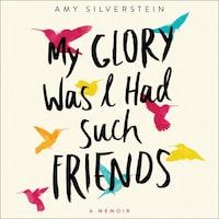 My Glory Was I Had Such Friends