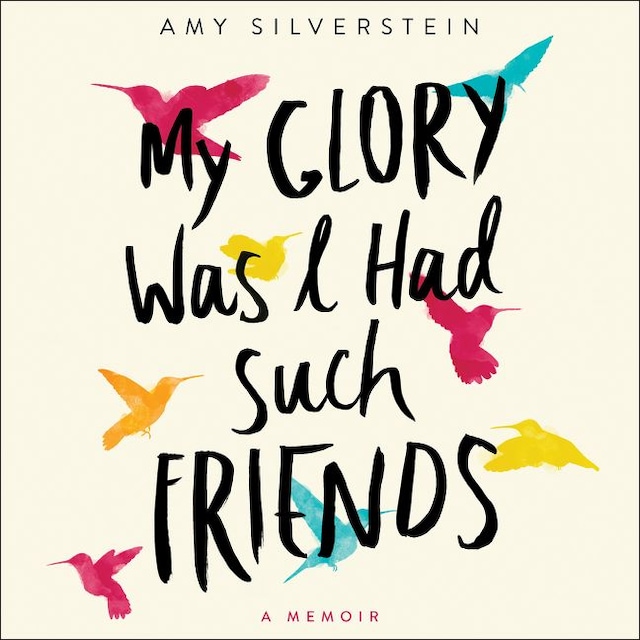 Book cover for My Glory Was I Had Such Friends