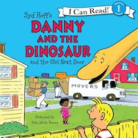 Danny and the Dinosaur and the Girl Next Door