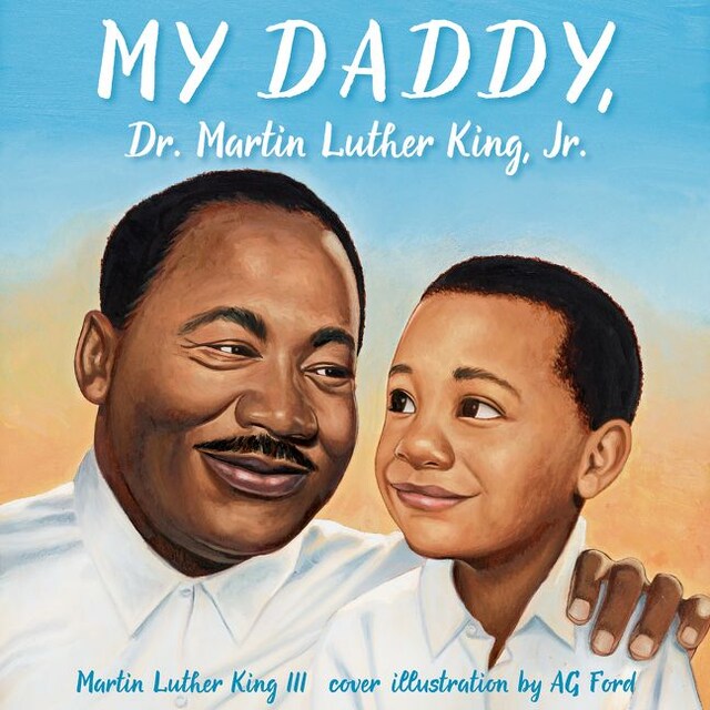 Okładka książki dla My Daddy, Dr. Martin Luther King, Jr.