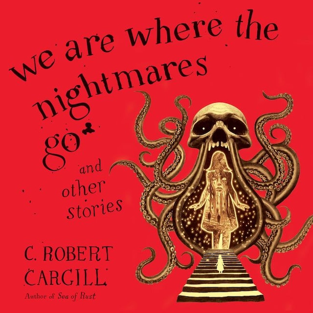 Book cover for We Are Where the Nightmares Go and Other Stories