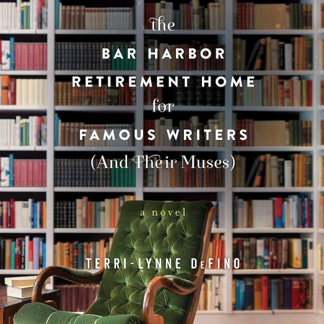 Copertina del libro per The Bar Harbor Retirement Home for Famous Writers (And Their Muses)