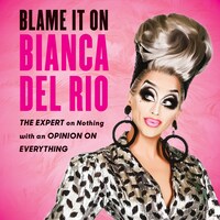 Blame It On Bianca Del Rio Bianca Del Rio Audiobook Bookbeat