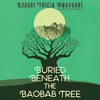 Buried Beneath the Baobab Tree
