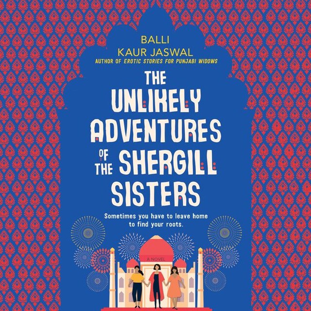 Okładka książki dla The Unlikely Adventures of the Shergill Sisters