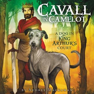 Cavall in Camelot #1: A Dog in King Arthur's Court bookCoverFor