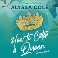 How to Catch a Queen